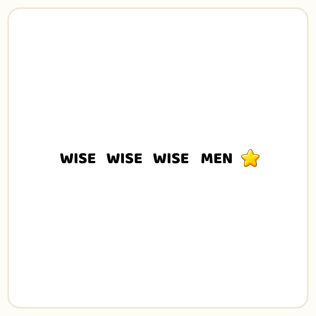 Rebus puzzle: the word &quot;WISE&quot; repeated 3 times in a row, then the word &quot;MEN&quot;, then a picture of a star