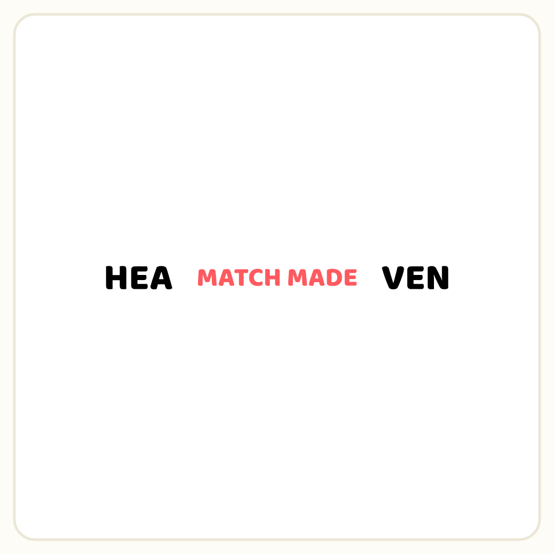 Rebus puzzle: the word &quot;MATCH MADE&quot; printed small placed inside the word &quot;HEAVEN&quot; (splitting it after letter 3)