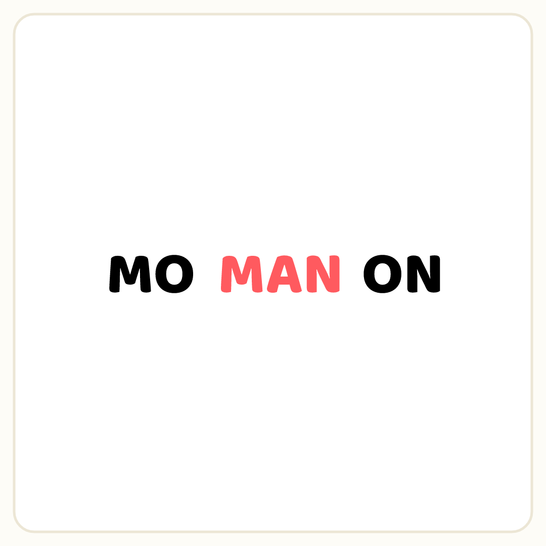 Rebus puzzle: the word &quot;MAN&quot; placed inside the word &quot;MOON&quot; (splitting it after letter 2)