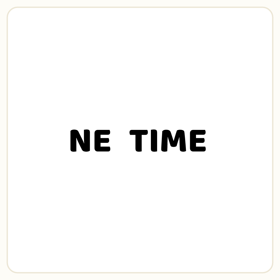 Rebus puzzle: the word &quot;NE&quot;, then the word &quot;TIME&quot;