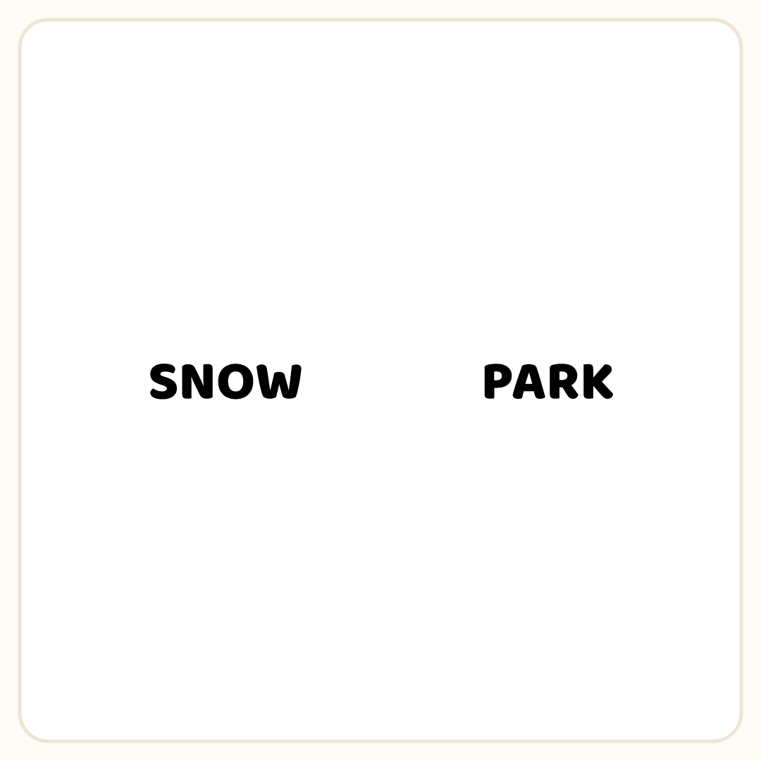 Rebus puzzle: the word &quot;SNOW&quot;, then a deliberate blank space, then the word &quot;PARK&quot;