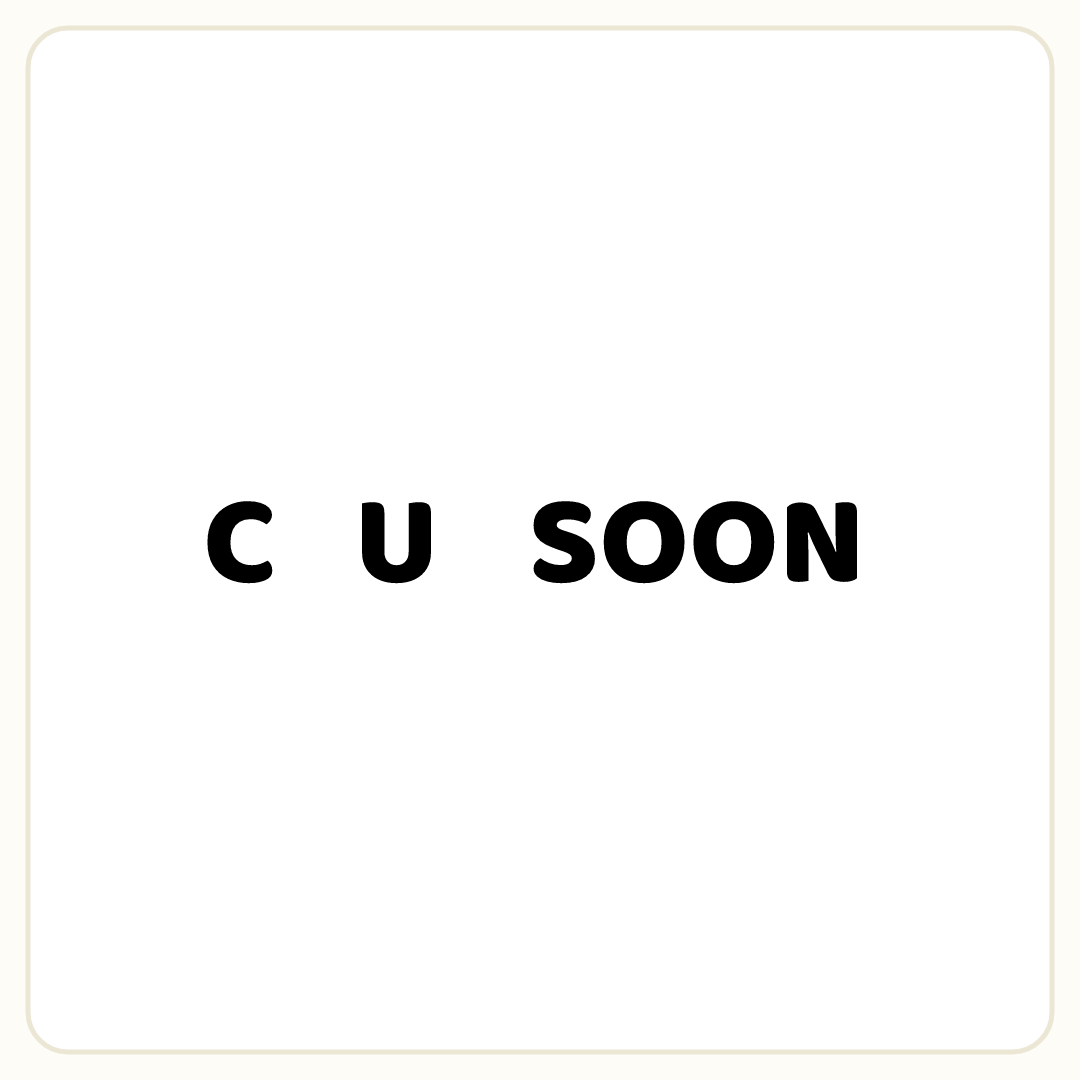 Rebus puzzle: the word &quot;C&quot;, then the word &quot;U&quot;, then the word &quot;SOON&quot;