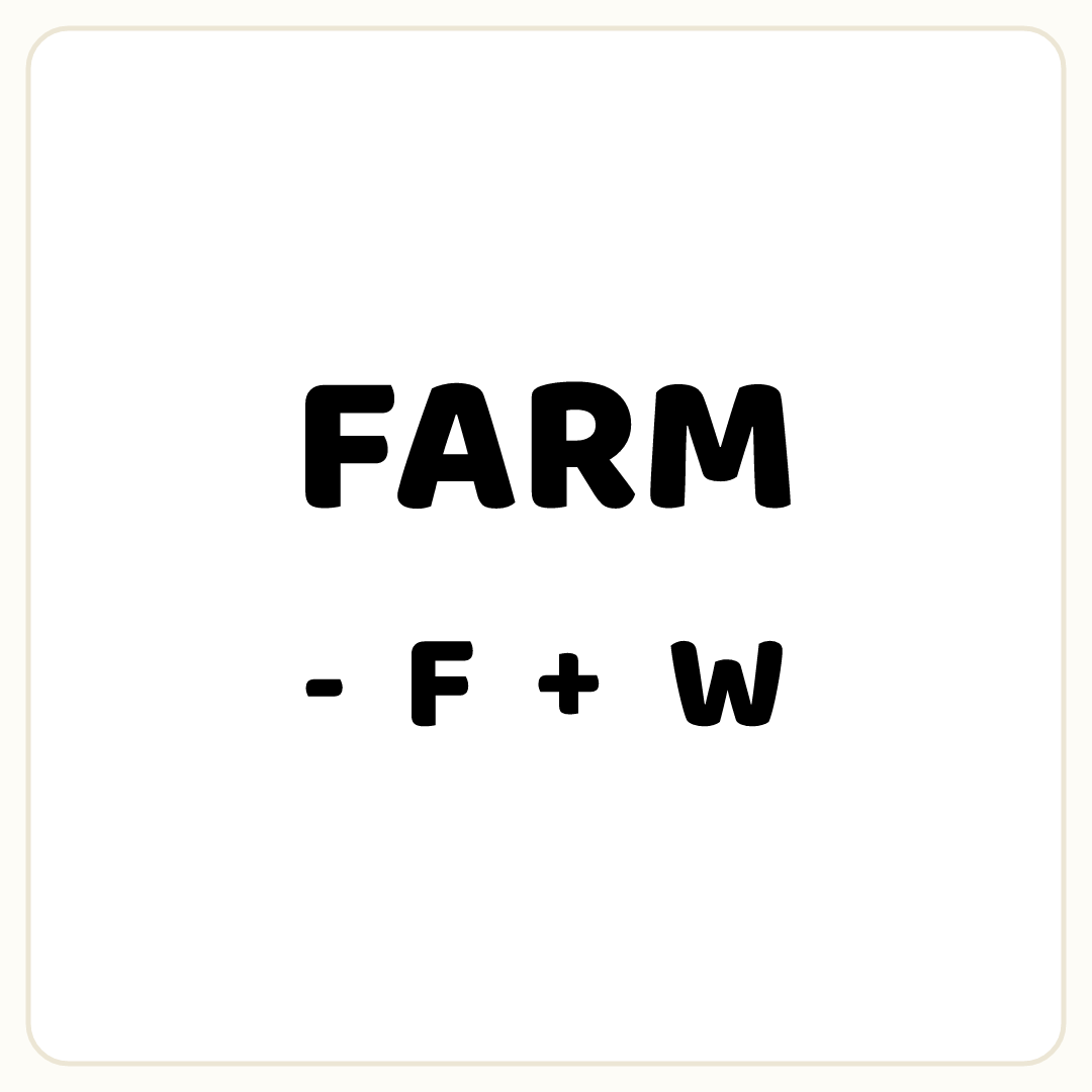 Rebus puzzle: the word &quot;FARM&quot;, printed directly above the symbol &quot;-&quot;, then the word &quot;F&quot;, then the symbol &quot;+&quot;, then the word &quot;W&quot;