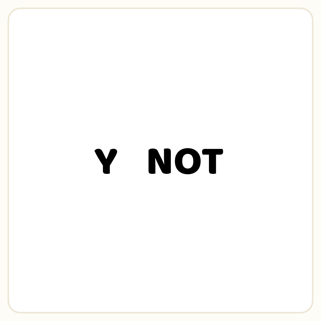 Rebus puzzle: the word &quot;Y&quot;, then the word &quot;NOT&quot;