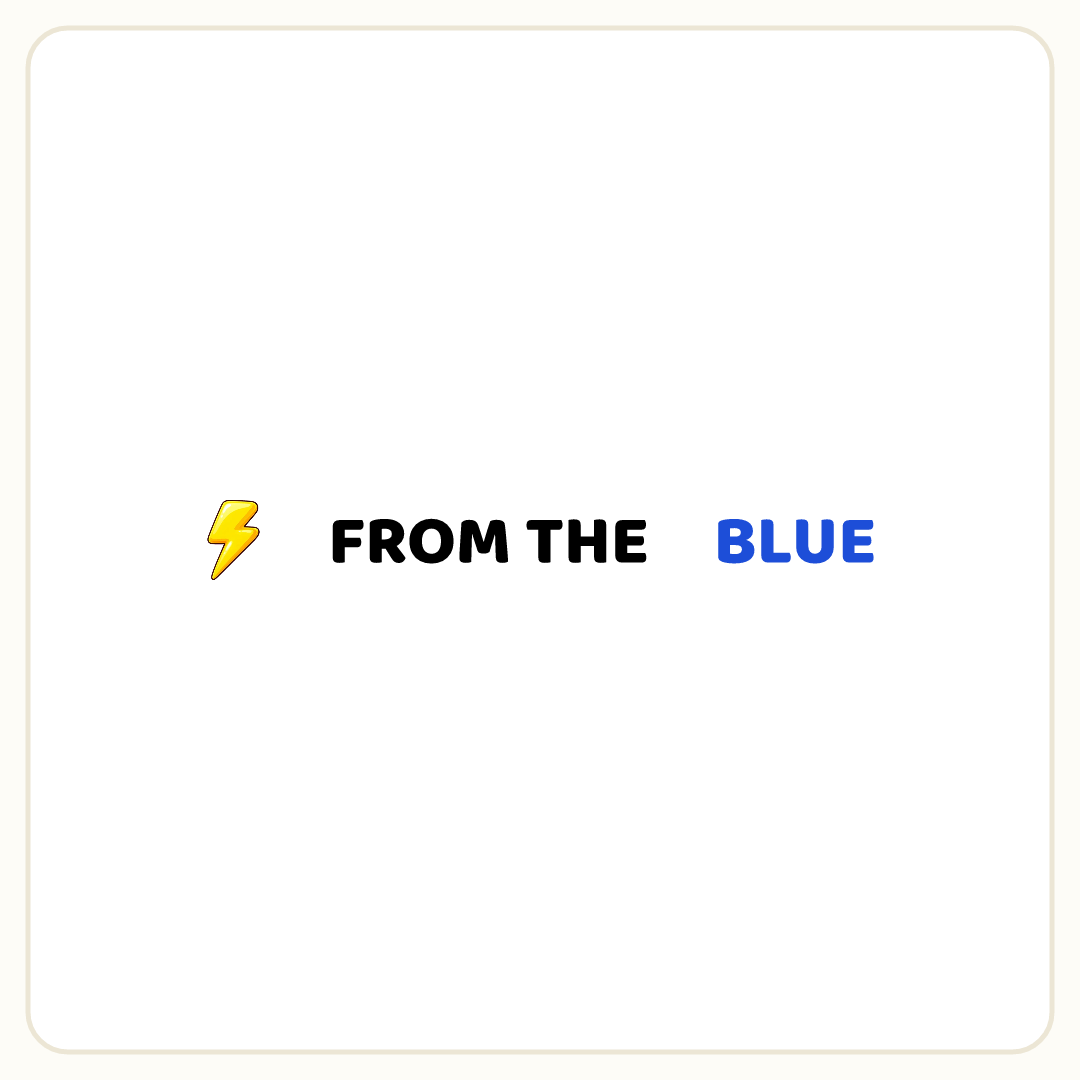 Rebus puzzle: a picture of a lightning, then the word &quot;FROM THE&quot;, then the word &quot;BLUE&quot; printed in blue ink