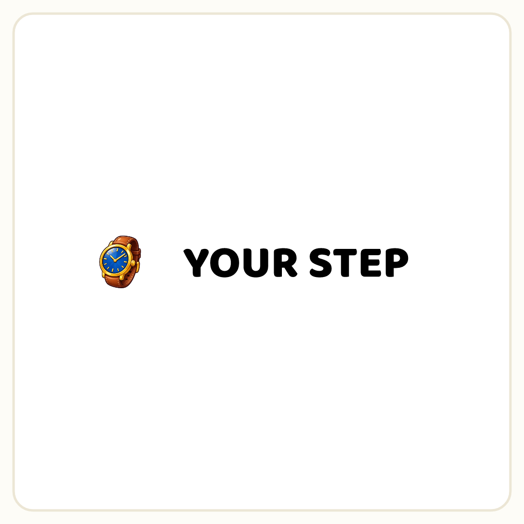 Rebus puzzle: a picture of a watch, then the word &quot;YOUR STEP&quot;