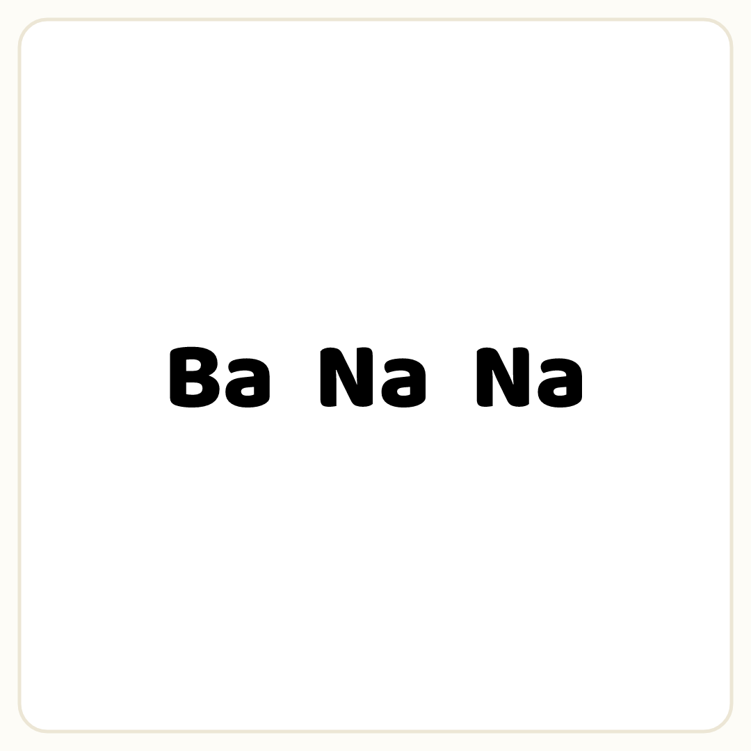 Rebus puzzle: the word &quot;BA&quot;, then the word &quot;NA&quot;, then the word &quot;NA&quot;