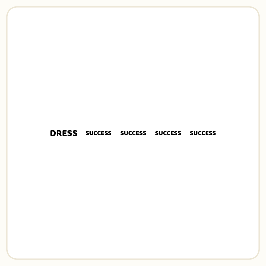 Rebus puzzle: the word &quot;DRESS&quot;, then the word &quot;SUCCESS&quot; repeated 4 times in a row