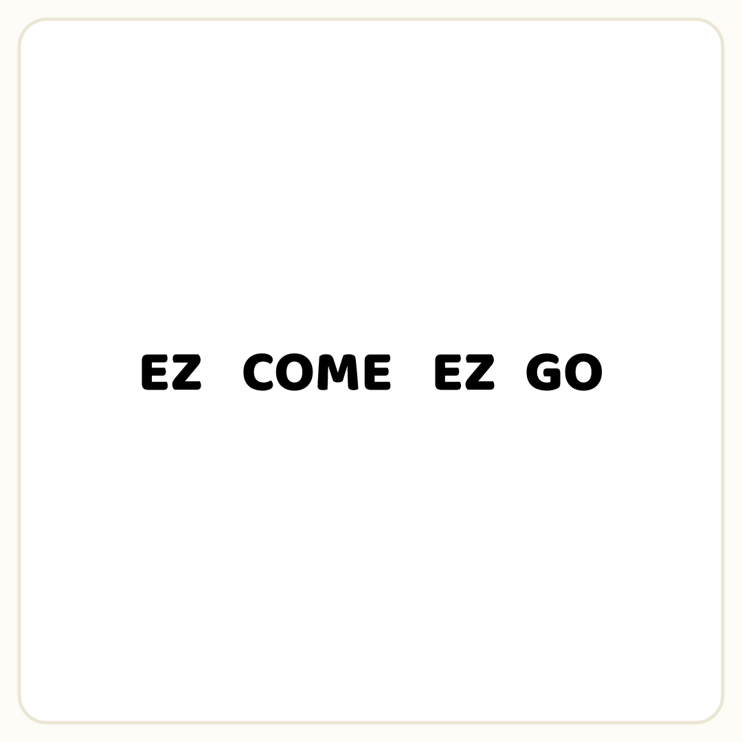Rebus puzzle: the word &quot;EZ&quot;, then the word &quot;COME&quot;, then the word &quot;EZ&quot;, then the word &quot;GO&quot;