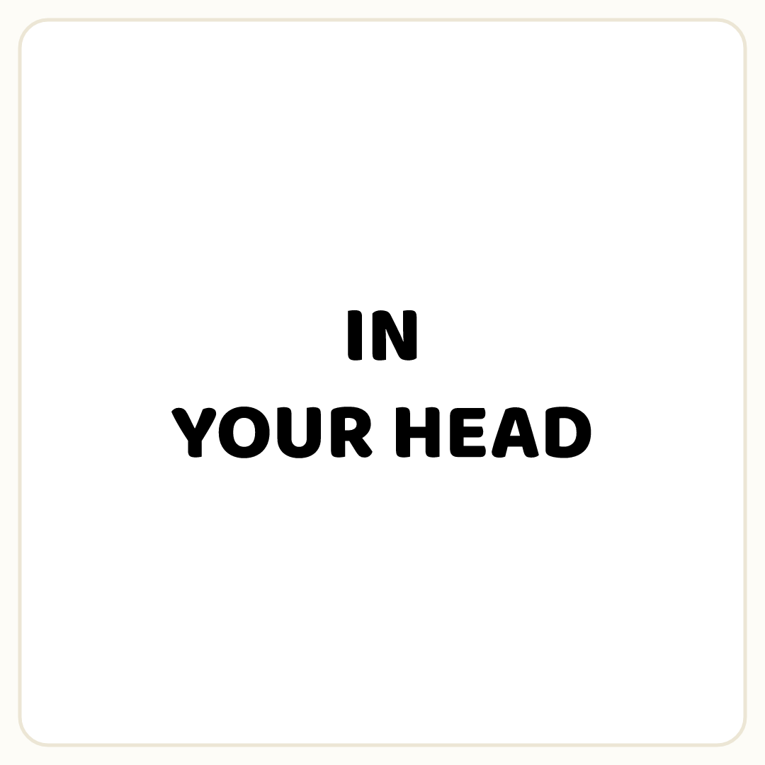 Rebus puzzle: the word &quot;IN&quot;, printed directly above the word &quot;YOUR HEAD&quot;