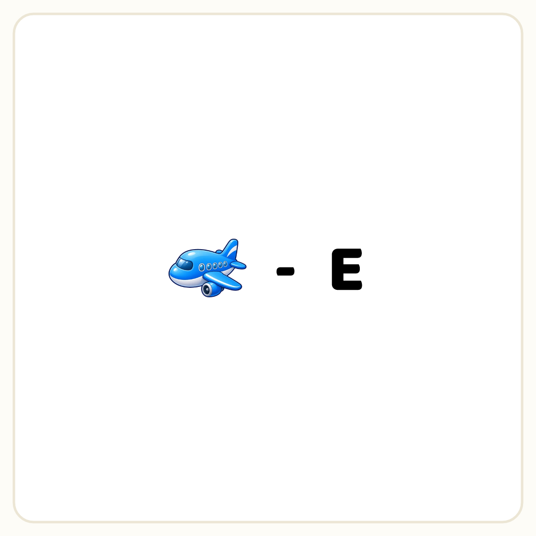 Rebus puzzle: a picture of a plane, then the symbol &quot;-&quot;, then the word &quot;E&quot;