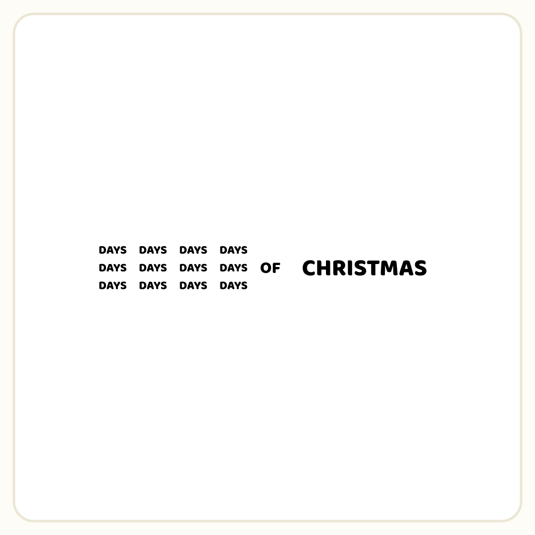 Rebus puzzle: the word &quot;DAYS&quot; printed small repeated 12 times in a grid, then the word &quot;OF&quot;, then the word &quot;CHRISTMAS&quot;