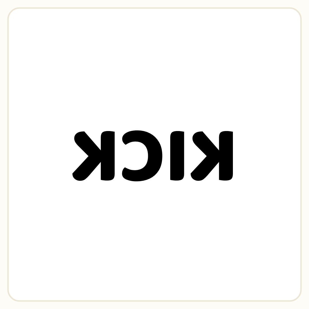 Rebus puzzle: the word &quot;KICK&quot; printed very large, mirrored (written backwards)