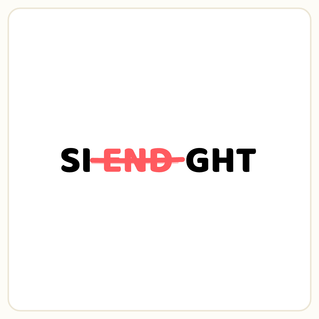 Rebus puzzle: the word &quot;END&quot; crossed out with a line placed inside the word &quot;SIGHT&quot; (splitting it after letter 2)