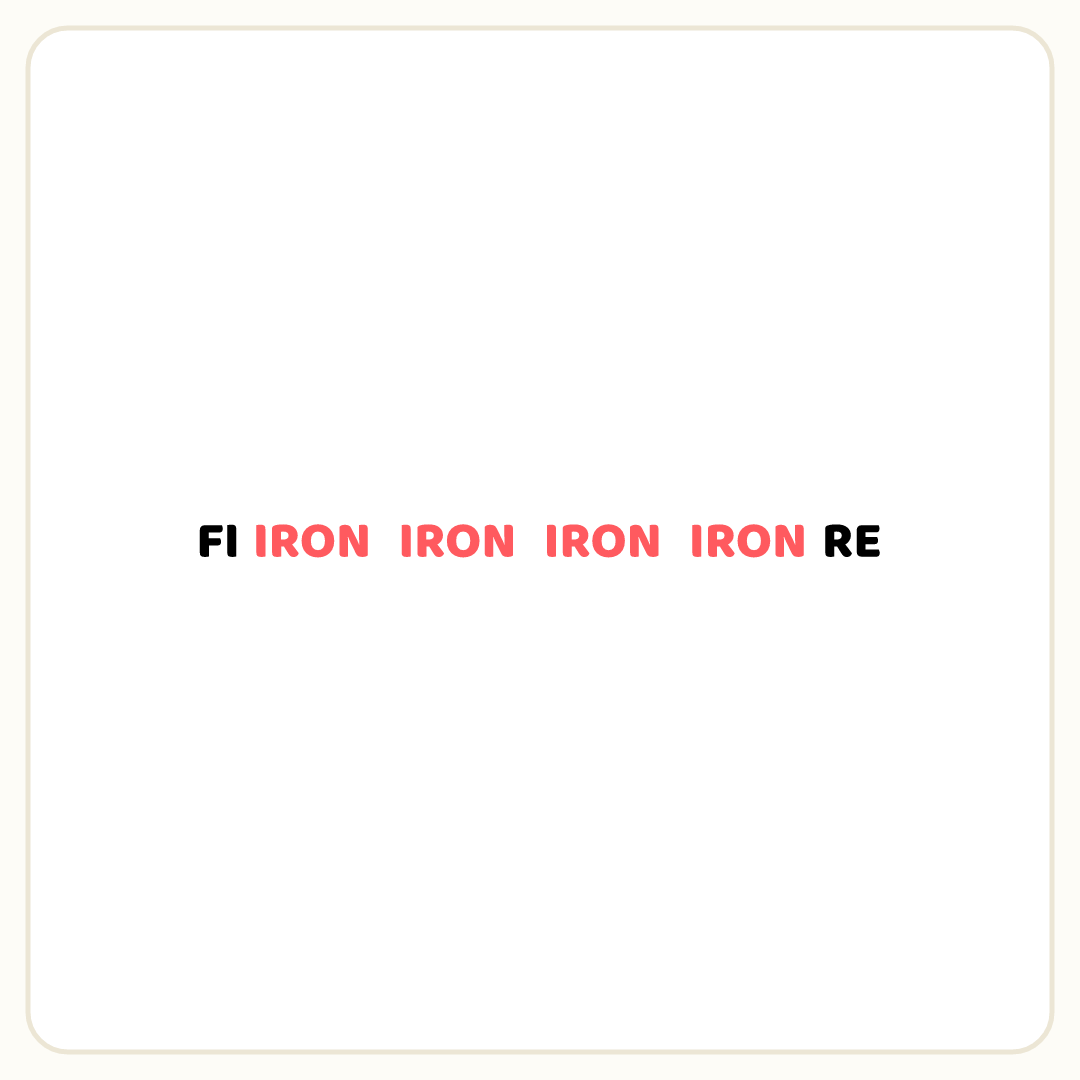 Rebus puzzle: the word &quot;IRON&quot; repeated 4 times in a row placed inside the word &quot;FIRE&quot; (splitting it after letter 2)
