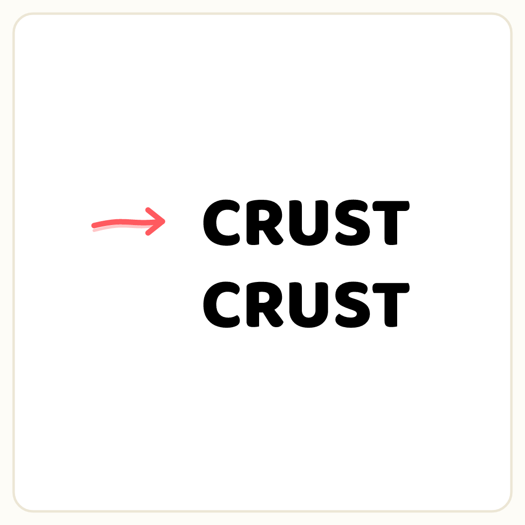 Rebus puzzle: the word &quot;CRUST&quot; printed very large repeated 2 times in a column; a pencil arrow points at copy number 1