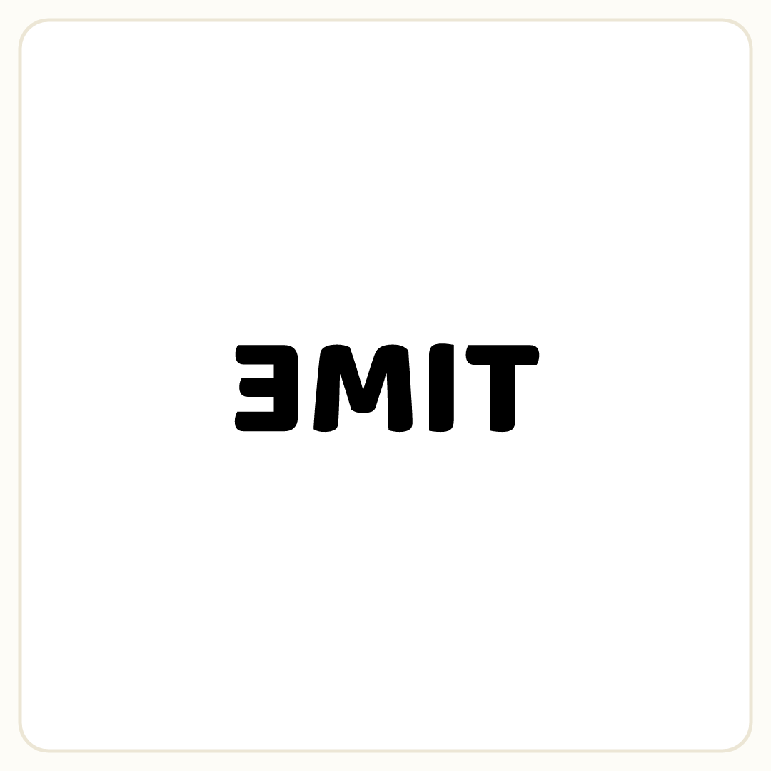Rebus puzzle: the word &quot;TIME&quot; mirrored (written backwards)