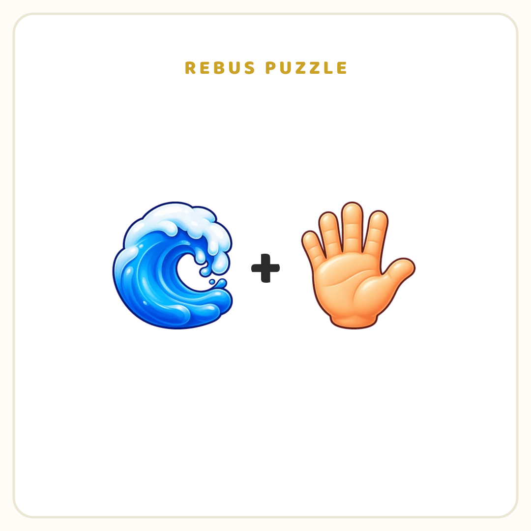 Rebus puzzle: 🌊 + 👋