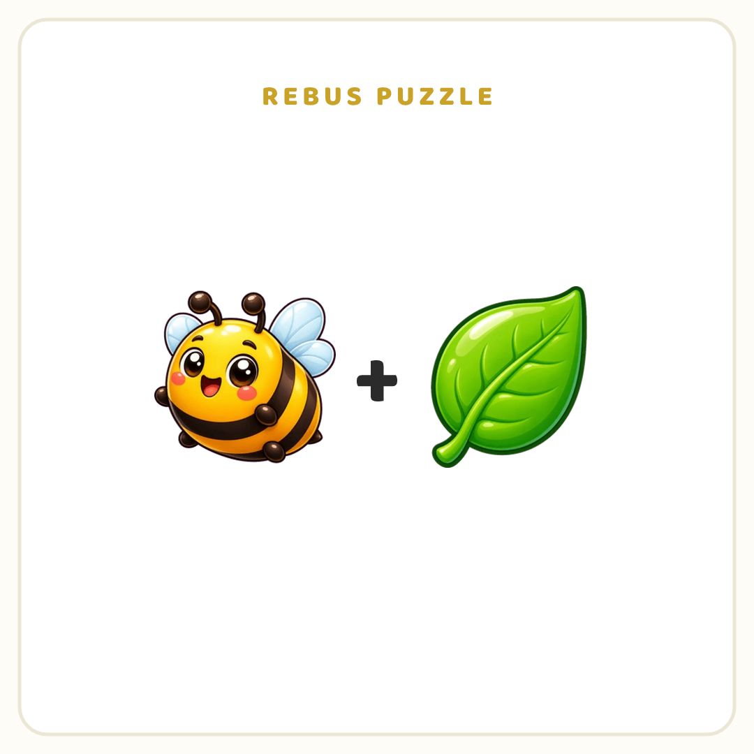 Rebus puzzle: 🐝 + 🍃