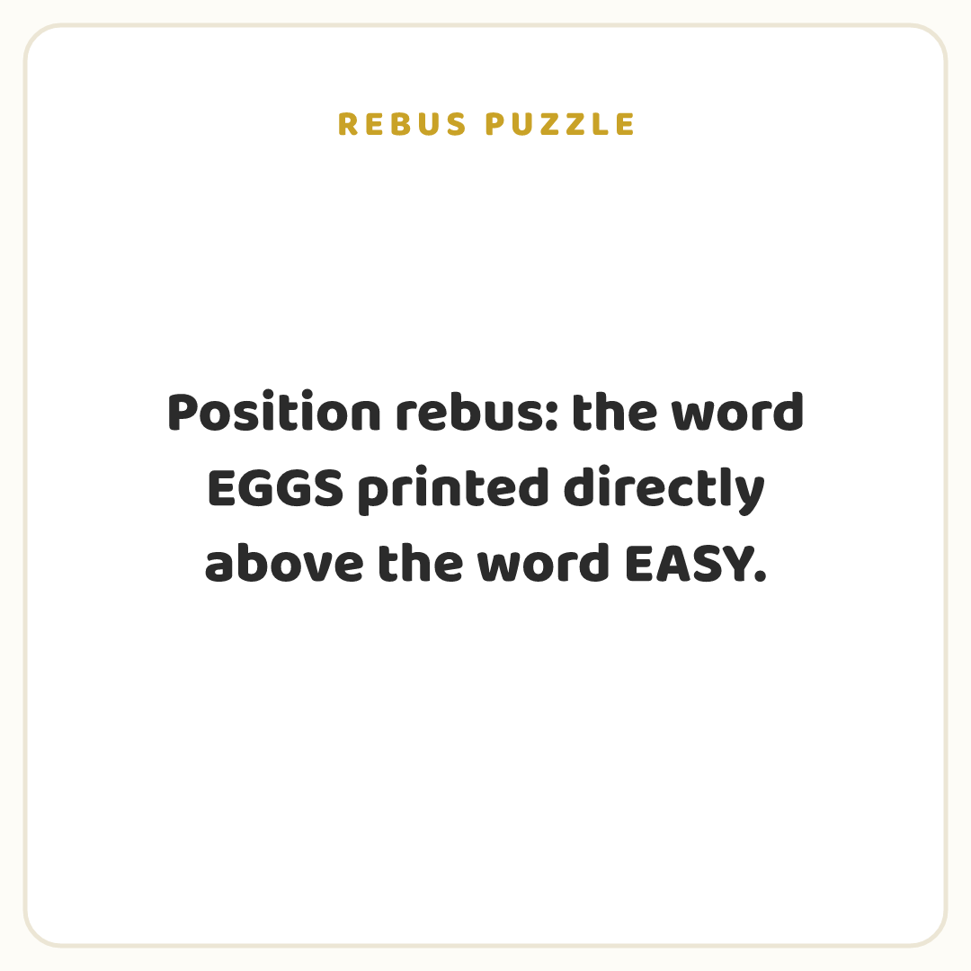 Rebus puzzle: Position rebus: the word EGGS printed directly above the word EASY.