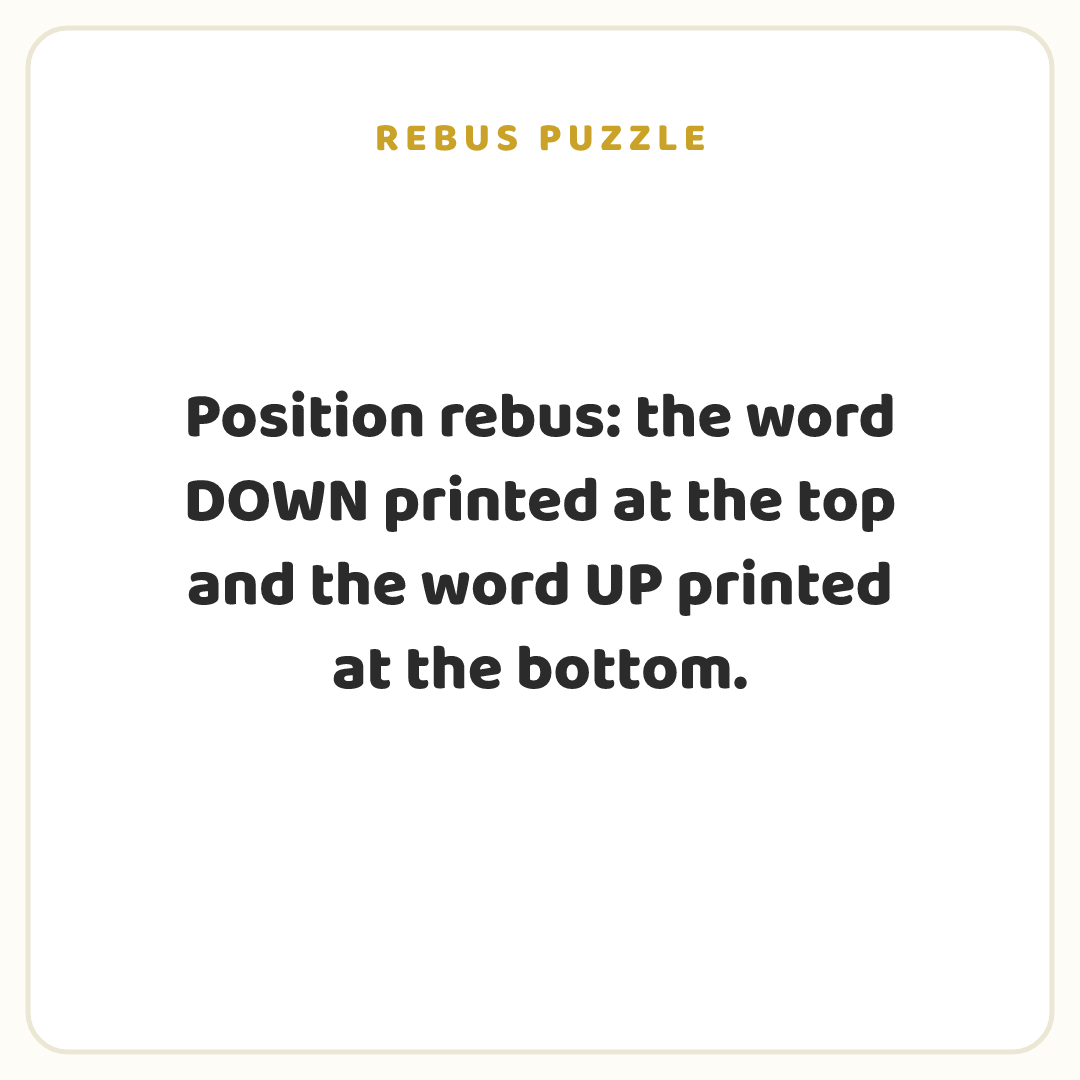 Rebus puzzle: Position rebus: the word DOWN printed at the top and the word UP printed at the bottom.