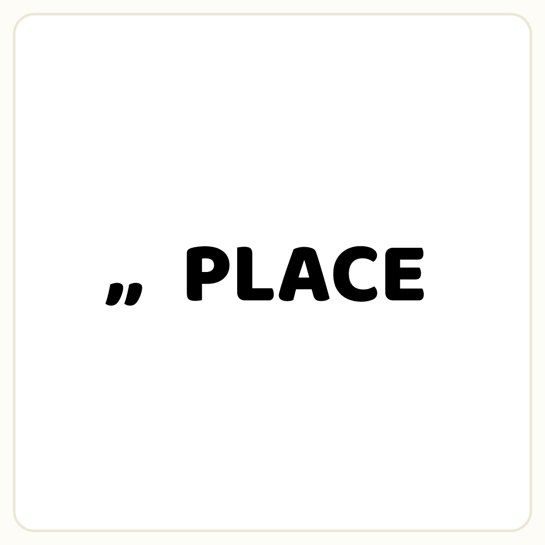 Rebus puzzle: the symbol &quot;,,&quot;, then the word &quot;PLACE&quot;