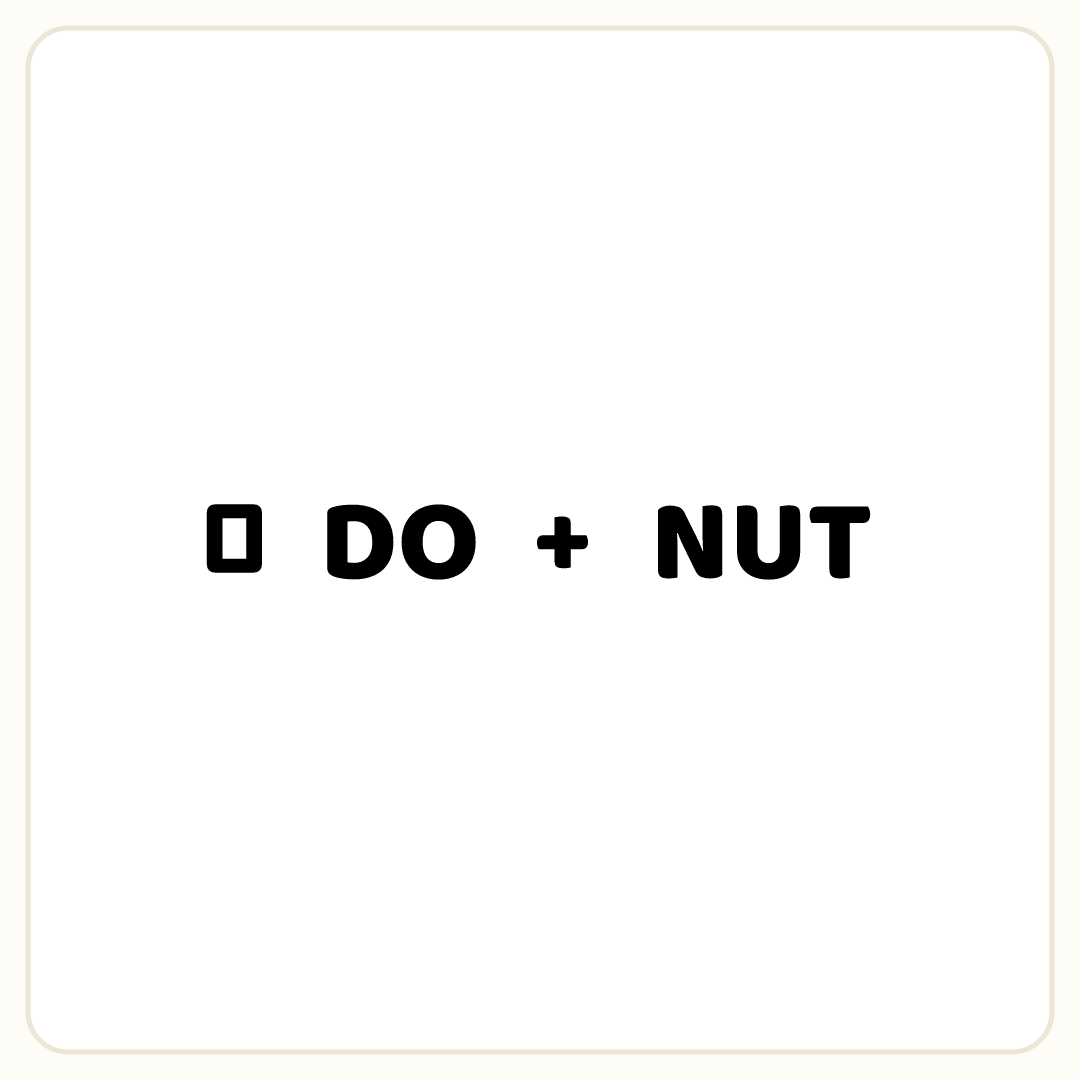 Rebus puzzle: the symbol &quot;♪&quot;, then the word &quot;DO&quot;, then the symbol &quot;+&quot;, then the word &quot;NUT&quot;