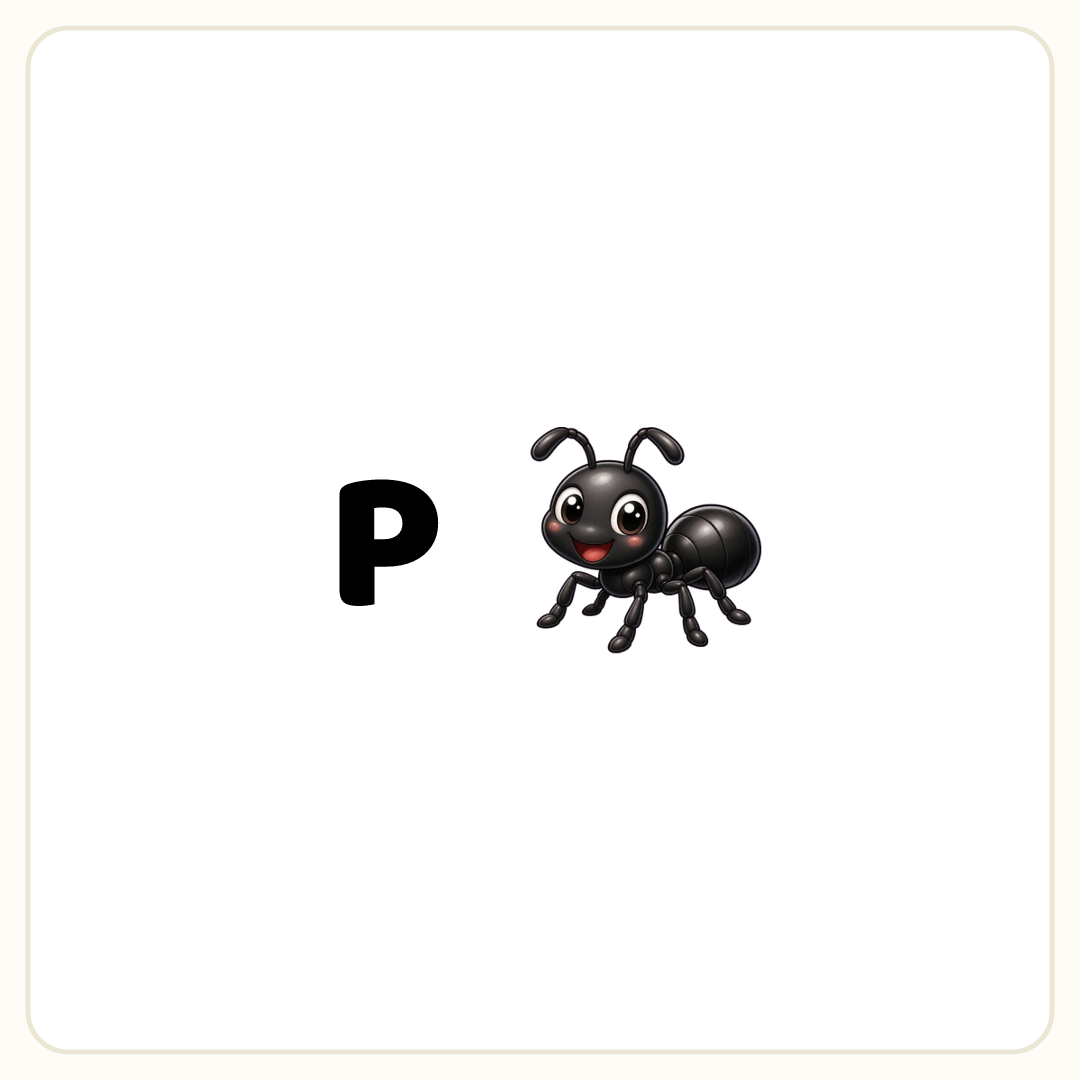 Rebus puzzle: the word &quot;P&quot;, then a picture of an ant
